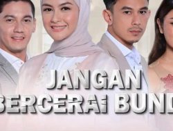 Sinopsis Jangan Bercerai Bunda Hari Ini, Sabtu 28 Januari 2023