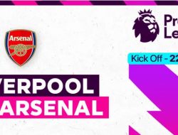 Prediksi Liverpool Vs Arsenal, Big Match Liga Inggris Malam Ini, Minggu 9 April 2023