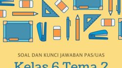 Kunci Jawaban, PAS Kelas 6 SD Tema 2 Ujian Semester Genap