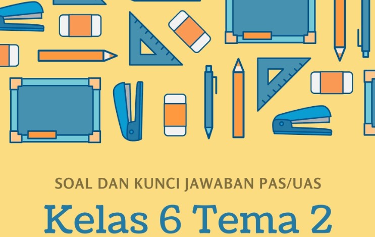 Kunci Jawaban, PAS Kelas 6 SD Tema 2 Ujian Semester Genap