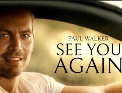 Lirik Lagu “See You Again” Tribute Bagi Paul Walker dan Soundtrack Fast Furious 7