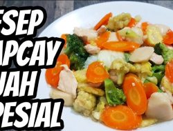 Resep Capcay Kuah Lezat, Cara Membuat dan Bahan