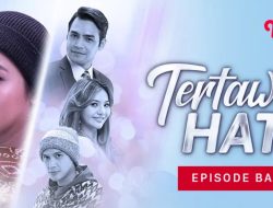 Sinopsis Tertawan Hati Episode 67, Sabtu 30 Maret 2024