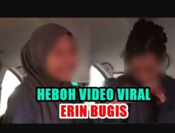 Video Viral Erin Bugis 8 Detik di Dalam Mobil, Ini Fakta Sebenarnya