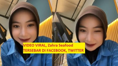 Pasca Videonya Viral 6 Menit, Zahra Seafood Hilang dari Sosial Media: Warganet Penasaran dan Bertanya-tanya, Apa yang Terjadi?