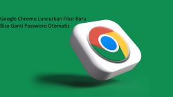 Google Chrome Hadirkan Fitur Ganti Password Bocor dengan Sekali Klik – Keamanan Level Up!