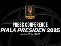 Jadwal Piala Presiden 2025 Resmi Dirilis: Simak Tanggal, Lokasi, dan Tim Peserta Turnamen Bergengsi Ini!