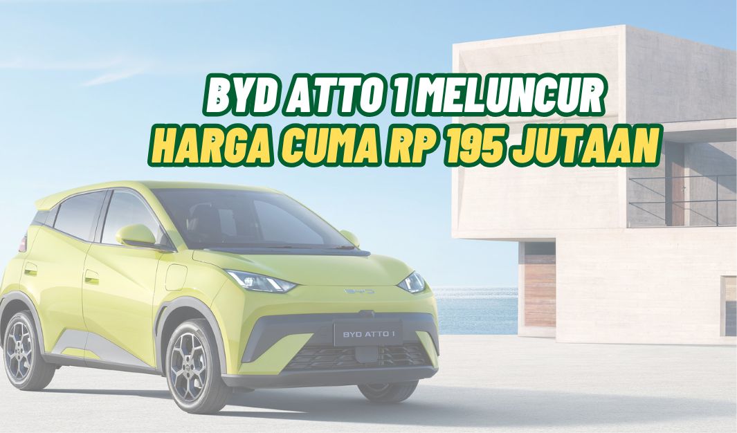 Mobil Listrik Rp190 Jutaan: BYD Atto 1 Tantang Dominasi LCGC di Indonesia