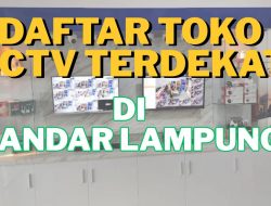 Daftar Toko Jual CCTV Terdekat di Bandar Lampung, Harga Murah dan Jasa Pasang