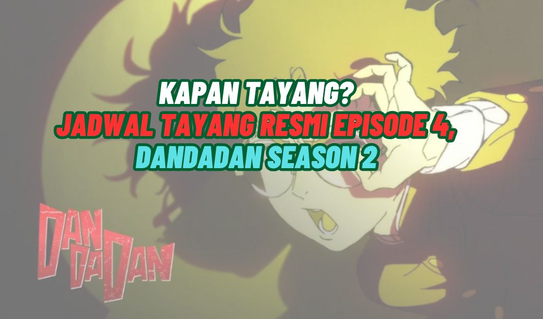 Dandadan Season 2 Episode 4 Tayang 24 Juli 2025: Sinopsis, Jadwal, dan Cara Nonton Sub Indo
