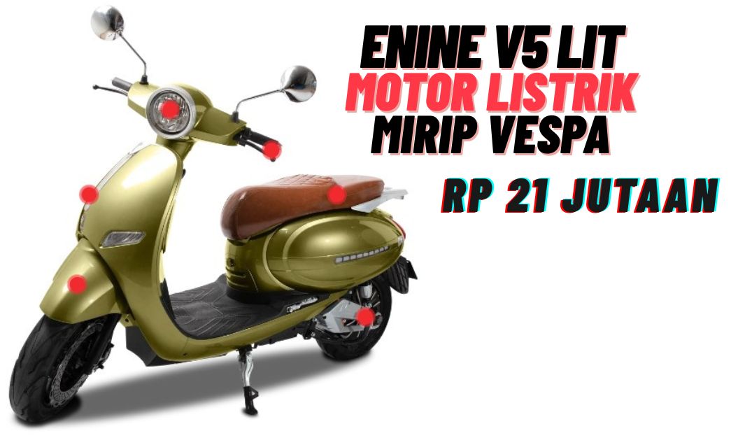 Enine V5 LitMotor Listrik mirip vespa