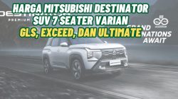 Harga Mitsubishi Destinator, Varian: GLS, Exceed, dan Ultimate