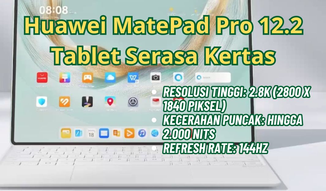 Huawei MatePad Pro 12.2 Hadir dengan Layar Tandem OLED PaperMatte: Lebih Cerah, Hemat Daya, dan Nyaman di Mata