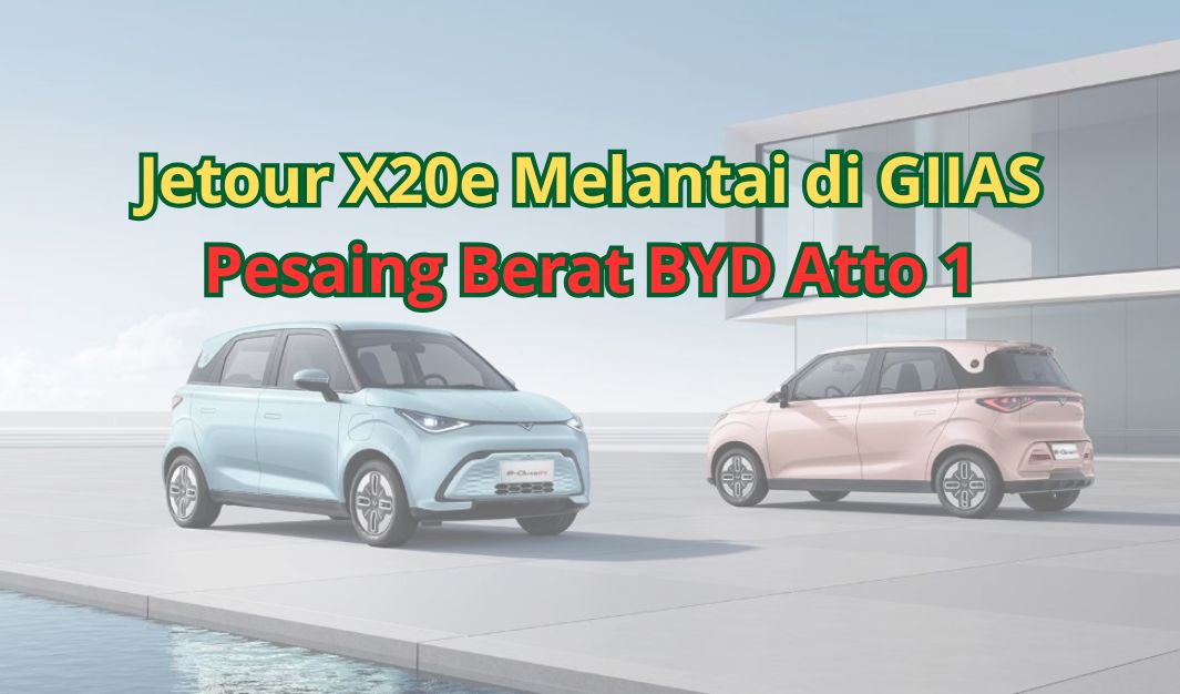 Jetour X20e Meluncur di GIIAS 2025: City Car Listrik Penantang Serius BYD Atto 1