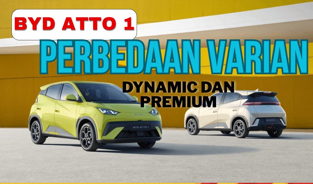 Wajib Tau! Ini Perbandingan Spesifikasi Fitur BYD Atto 1 Versi Dynamic dan Premium