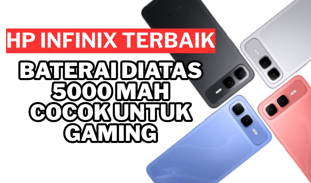 5 HP Infinix Baterai di Atas 5.000 mAh Terbaik Agustus 2025: Tahan Lama untuk Gaming dan Aktivitas Berat