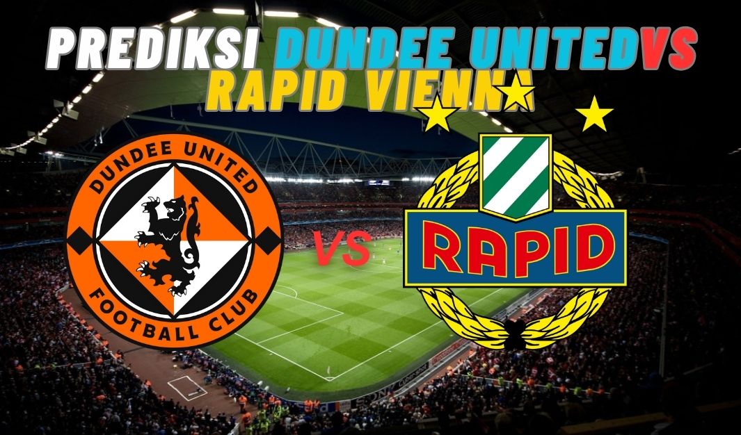 Prediksi Dundee United vs Rapid Vienna, Jadwal UEFA Conference League 15 Agustus 2025