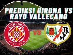 Prediksi Girona vs Rayo Vallecano, Jadwal La Liga 16 Agustus 2025: Kick-off, Line Up dan Skor Akhir