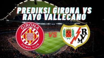 Prediksi Girona vs Rayo Vallecano, Jadwal La Liga 16 Agustus 2025: Kick-off, Line Up dan Skor Akhir