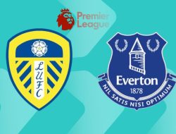 Prediksi Leeds vs Everton, Jadwal Liga Inggris 19 Agustus 2025