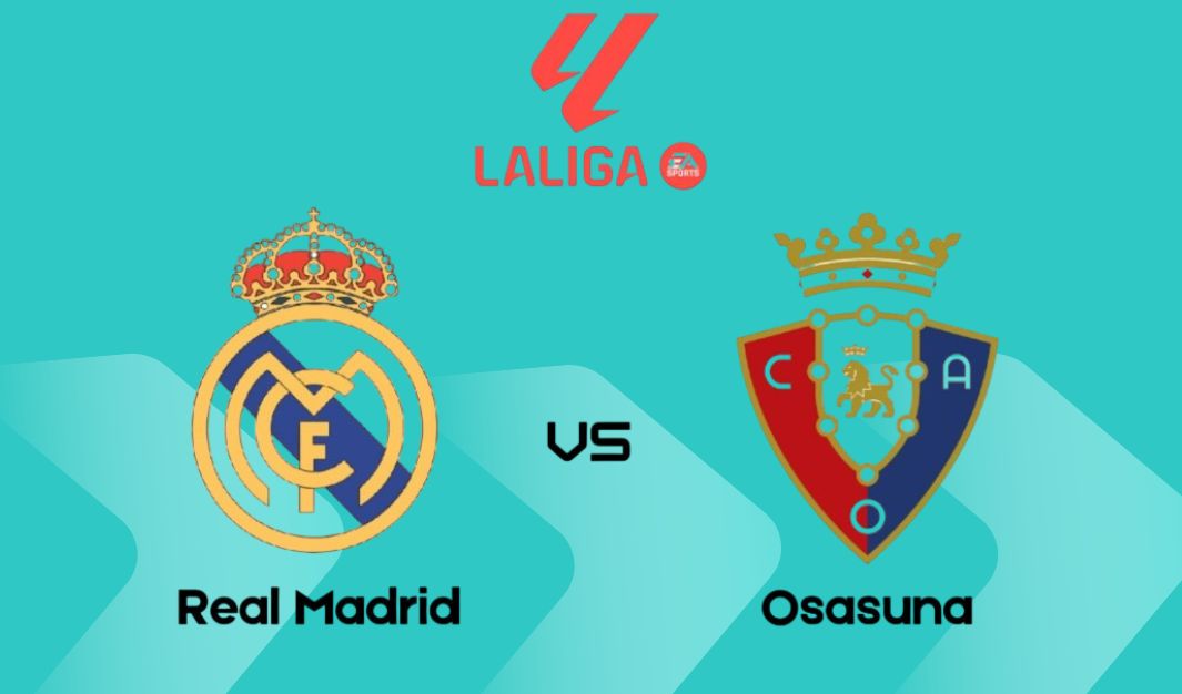 Prediksi Real Madrid vs Osasuna, Jadwal La Liga Spanyol 20 Agustus 2025