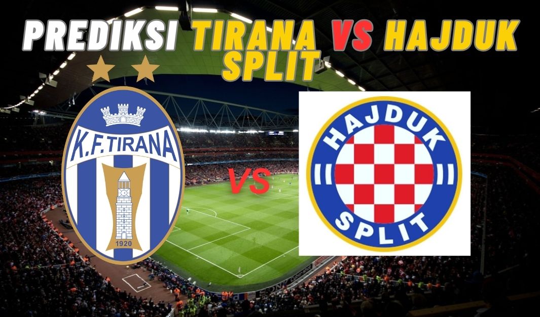 Prediksi Tirana vs Hajduk Split, Jadwal UEFA Conference League 15 Agustus 2025