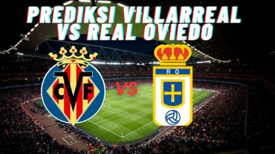 Prediksi Villarreal vs Real Oviedo, Jadwal La Liga Spayol 16 Agustus 2025
