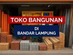 20 Toko Bangunan di Bandar Lampung Terlengkap & Termurah, Berdasarkan Rating dan Ulasan Google Maps